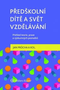 Předškolní dítě a svět vzdělávání. Přehled teorie, praxe a výzkumných poznatků (Balíček - Tištěná kniha + E-kniha WK eReader + soubory ke stažení)