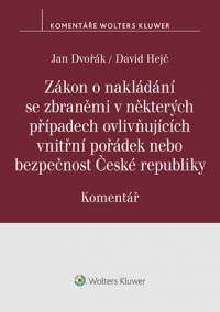 Zákon o nakládání se zbraněmi v některých případech ovlivňujících vnitřní pořádek nebo bezpečnost České republiky. Komentář (Balíček - Tištěná kniha + E-kniha Smarteca + soubory ke stažení)
