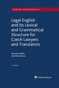 Legal English and Its Lexical and Grammatical Structure for Czech Lawyers and Translators (E-kniha)