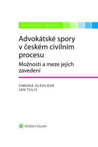 Advokátské spory v českém civilním procesu. Možnosti a meze jejich zavedení (E-kniha)