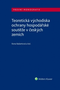 Teoretická východiska ochrany hospodářské soutěže v českých zemích (Balíček - Tištěná kniha + E-kniha Smarteca + soubory ke stažení)
