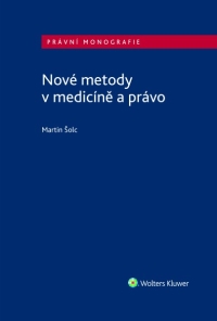 Nové metody v medicíně a právo (Balíček - Tištěná kniha + E-kniha Smarteca + soubory ke stažení)