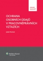 Ochrana osobních údajů v pracovněprávních vztazích