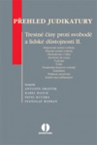 Přehled judikatury: Trestné činy proti svobodě a lidské důstojnosti II.
