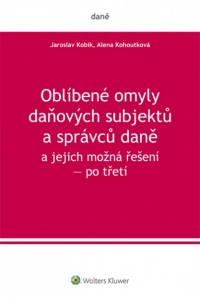 Oblíbené omyly daňových subjektů a správců daně a jejich možná řešení – po třetí (Balíček - Tištěná kniha + E-kniha WK eReader + soubory ke stažení)