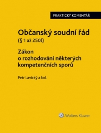 Občanský soudní řád I. Zákon o rozhodování některých kompetenčních sporů. Praktický komentář