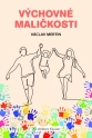 Výchovné maličkosti (Balíček - Tištěná kniha + E-kniha Smarteca + soubory ke stažení)