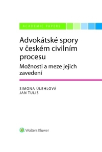 Advokátské spory v českém civilním procesu. Možnosti a meze jejich zavedení