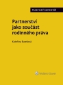 Partnerství jako součást rodinného práva. Praktický komentář (Balíček - Tištěná kniha + E-kniha Smarteca + soubory ke stažení)