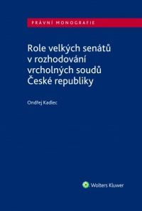Role velkých senátů v rozhodování vrcholných soudů České republiky (Balíček - Tištěná kniha + E-kniha Smarteca + soubory ke stažení)
