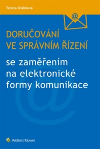 Doručování ve správním řízení se zaměřením na elektronické formy komunikace (Balíček - Tištěná kniha + E-kniha Smarteca + soubory ke stažení)