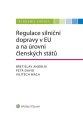 Regulace silniční dopravy v EU a na úrovni členských států (E-kniha)