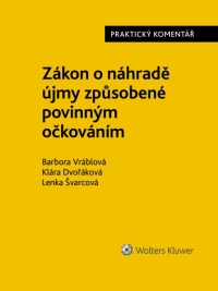 Zákon o náhradě újmy způsobené povinným očkováním (č. 116/2020 Sb.). Praktický komentář (E-kniha)