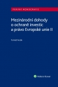 Mezinárodní dohody o ochraně investic a právo Evropské unie II (Balíček - Tištěná kniha + E-kniha Smarteca + soubory ke stažení)