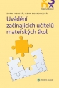 Uvádění začínajících učitelů mateřských škol (Balíček - Tištěná kniha + E-kniha Smarteca)