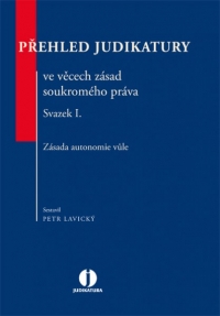 Přehled judikatury ve věcech zásad soukromého práva. Svazek I. Zásada autonomie vůle (E-kniha)