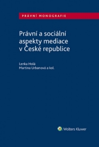 Právní a sociální aspekty mediace v České republice (Balíček - Tištěná kniha + E-kniha Smarteca + soubory ke stažení)