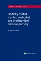 Dědický statut - právo rozhodné pro přeshraniční dědické poměry (Balíček - Tištěná kniha + E-kniha Smarteca + soubory ke stažení)