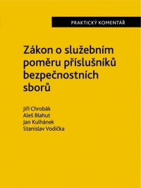 Zákon o služebním poměru příslušníků bezpečnostních sborů (361/2003 Sb.). Praktický komentář