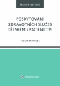 Poskytování zdravotních služeb dětskému pacientovi (Balíček - Tištěná kniha + E-kniha Smarteca + soubory ke stažení)
