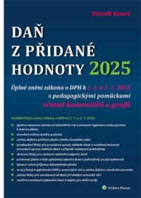 Daň z přidané hodnoty 2025. Úplné znění zákona o DPH k 1. 1. a 1. 7. 2025 s pedagogickými pomůckami včetně komentářů a grafů