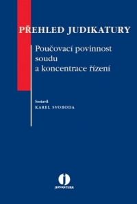 Přehled judikatury: Poučovací povinnost soudu a koncentrace řízení