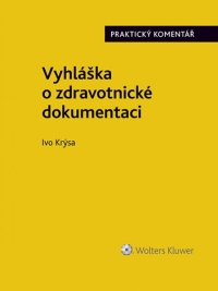 Vyhláška o zdravotnické dokumentaci (č. 98/2012 Sb.). Praktický komentář (E-kniha)