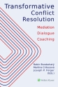 Transformative Conflict Resolution. Mediation - Dialogue - Coaching (E-kniha)