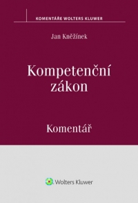 Kompetenční zákon. Komentář (Balíček - Tištěná kniha + E-kniha WK eReader + soubory ke stažení)