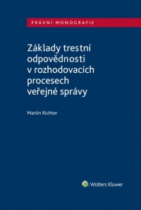 Základy trestní odpovědnosti v rozhodovacích procesech veřejné správy (E-kniha)