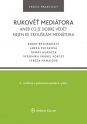 Rukověť mediátora aneb co je dobré vědět nejen ke zkouškám mediátora. 2. vyd.