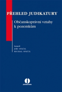 Přehled judikatury ve věcech občanskoprávních vztahů k pozemkům (E-kniha)