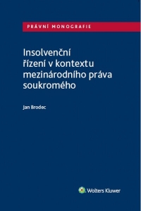Insolvenční řízení v kontextu mezinárodního práva soukromého (Balíček - Tištěná kniha + E-kniha Smarteca + soubory ke stažení)