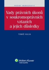 Vady právních úkonů v soukromoprávních vztazích a jejich důsledky
