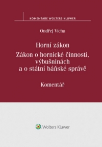 Horní zákon. Zákon o hornické činnosti, výbušninách a o státní báňské správě. Komentář (E-kniha)