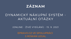 ZÁZNAM: Dynamický nákupní systém - Aktuální otázky (online - živé vysílání) - 15.9.2021