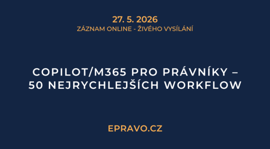 ZÁZNAM: Copilot/M365 pro právníky – 50 nejrychlejších workflow - 27.5.2026