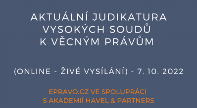 Aktuální judikatura vysokých soudů k věcným právům (online - živé vysílání) - 7.10.2022