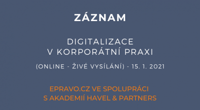 ZÁZNAM: Digitalizace v korporátní praxi (online - živé vysílání) - 15.1.2021