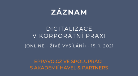 ZÁZNAM: Digitalizace v korporátní praxi (online - živé vysílání) - 15.1.2021