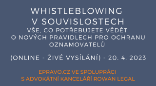 Whistleblowing v souvislostech – vše, co potřebujete vědět o nových pravidlech pro ochranu oznamovatelů (online - živé vysílání) - 20.4.2023