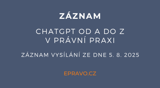 ZÁZNAM: ChatGPT od A do Z v právní praxi - 5.8.2025