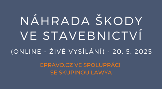 Náhrada škody ve stavebnictví (online - živé vysílání) - 20.5.2025
