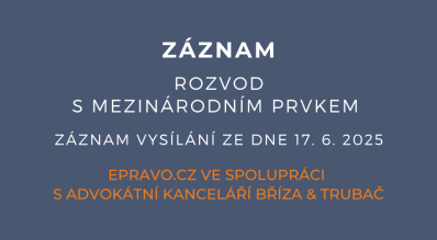 ZÁZNAM: Rozvod s mezinárodním prvkem - 17.6.2025