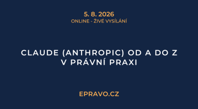 Claude (Anthropic) od A do Z v právní praxi (online - živé vysílání) - 5.8.2026