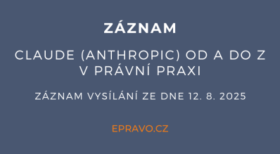 ZÁZNAM: Claude (Anthropic) od A do Z v právní praxi - 12.8.2025