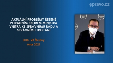 Aktuální problémy řešené Poradním sborem ministra vnitra ke správnímu řádu a správnímu trestání