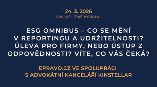 ESG Omnibus – Co se mění v reportingu a udržitelnosti? Úleva pro firmy, nebo ústup z odpovědnosti? Víte, co vás čeká? (online – živé vysílání) – 24.3.2026