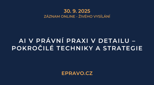 ZÁZNAM: AI v právní praxi v detailu - pokročilé techniky a strategie - 30.9.2025