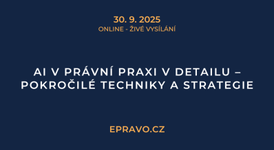 AI v právní praxi v detailu - pokročilé techniky a strategie (online - živé vysílání) - 30.9.2025